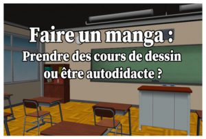 titre d'article, faire un manga prendre des cours ou être autodidacte ?